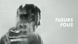Tueurs fous