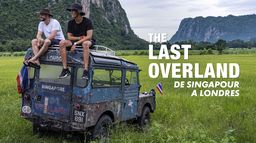 The Last Overland : De Singapour à Londres