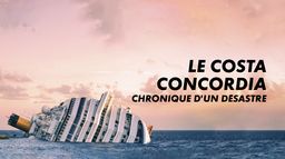 Le Costa Concordia : chronique d'un désastre