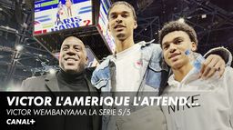 Victor, l'Amérique l'attend - Wembanyama, la série 5/5