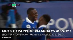 La frappe exceptionnelle de Nampalys Mendy lors de Leicester / Tottenham