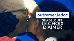 Guadeloupe, le choix d'aimer