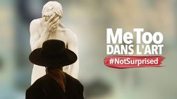 Metoo dans l'art : #notsurprised