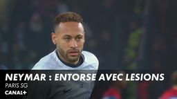 Neymar, entorse avec lésions ligamentaires - Paris SG