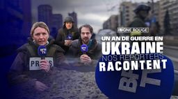 Un an de guerre en Ukraine, nos reporters racontent