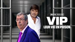 VIP, leur vie en prison