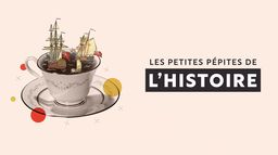 Les petites pépites de l'Histoire