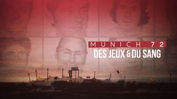 Munich 72, des jeux et du sang