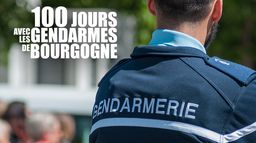 100 jours avec les gendarmes de Bourgogne