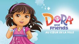 Dora & Friends : Au coeur de la ville