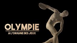 Olympie, aux origines des Jeux