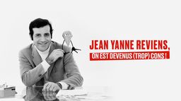 Jean Yanne reviens, on est devenus (trop) cons !