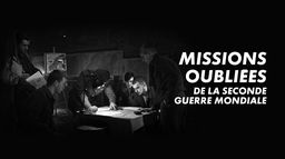 Missions oubliées de la Seconde Guerre mondiale