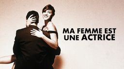 Ma femme est une actrice