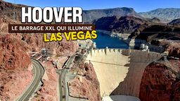 Hoover: le barrage XXL qui illumine Las Vegas
