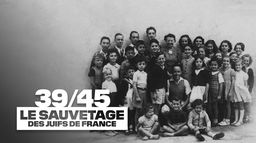 39/45 : le sauvetage des juifs de France