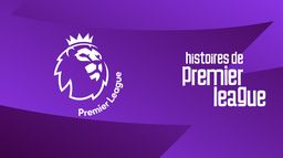 Histoires de Premier League