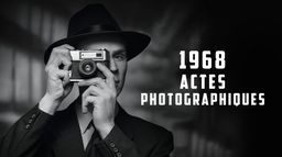 1968, actes photographiques