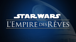 Star Wars : L'Empire des rêves