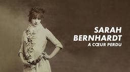 Sarah Bernhardt à corps perdu