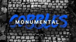 Monumental Cobbles