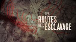 Les routes de l'esclavage