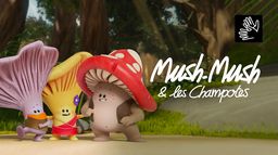 Mush-Mush & les Champotes en LSF