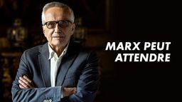 Marx peut attendre