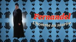 Fernandel, l'homme au sourire