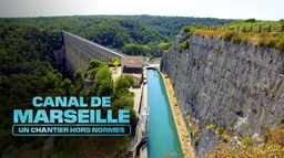 Canal de Marseille : un chantier hors normes
