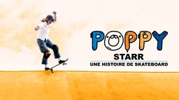 Poppy Starr, une histoire de skateboard