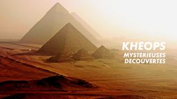 Khéops, mystérieuses découvertes