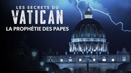Les secrets du Vatican : la prophétie des papes