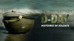 D-Day, histoires de soldats