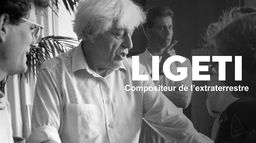 Ligeti, compositeur de l'extraterrestre