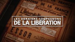 Les derniers Compagnons de la Libération