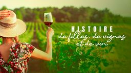 Histoire de filles, de vignes et de vin