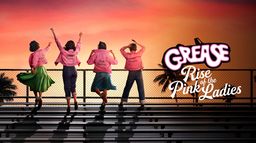 Grease : Rise of the Pink Ladies