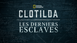 Clotilda, les derniers esclaves