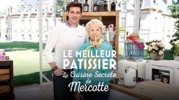 Le meilleur pâtissier : la cuisine secrète de Mercotte