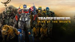 Transformers : Rise of the Beasts