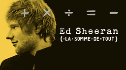 Ed Sheeran : la somme de tout