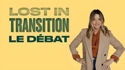 Lost in transition : le débat