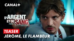 D'Argent et de Sang | Teaser "Jérôme, le flambeur"