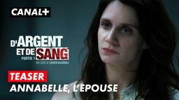 D'Argent et de Sang | Teaser "Annabelle, l'épouse"