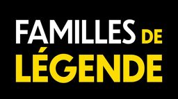 Familles de légende