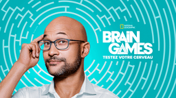 Brain Games : Testez votre cerveau