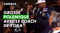 Gros malaise autour du ring avec le coach de Yoka