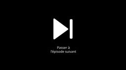 Passer à l'épisode suivant