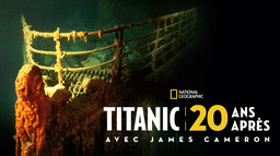 Titanic: 20 ans après avec James Cameron